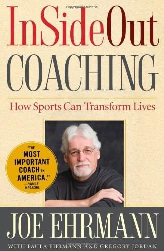 InSideOut Coaching (How Sports Can Transform Lives) by Joe Ehrmann, Paula Ehrmann, Gregory Jordan, 9781439182987