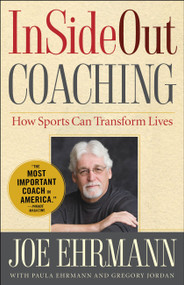 InSideOut Coaching (How Sports Can Transform Lives) by Joe Ehrmann, Paula Ehrmann, Gregory Jordan, 9781439182987
