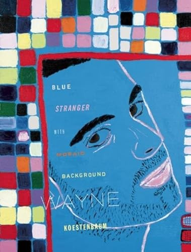 Blue Stranger With Mosaic Background by Wayne Koestenbaum, 9781933527604