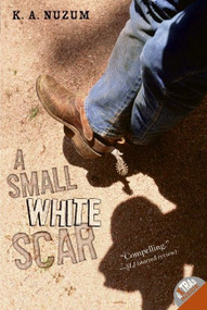 A Small White Scar by K. A. Nuzum, 9780060756413