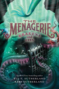 The Menagerie #3: Krakens and Lies - 9780060780692 by Tui T. Sutherland, Kari H. Sutherland, 9780060780692