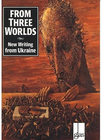 From Three Worlds (New Writing from Ukraine) (Ukrainian Edition) by Ed Hogan, Askold Melnyczuk, Michael Naydan, 9780939010523
