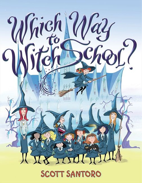 Which Way to Witch School? - 9780060781835 by Scott Santoro, Scott Santoro, 9780060781835