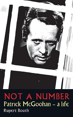 NOT A NUMBER (Patrick McGoohan - A Life) by Rupert  Booth, 9780956632920