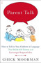 Parent Talk (How to Talk to Your Children in Language That Builds Self-Esteem and Encourages Responsibility) by Chick Moorman, 9780743236249