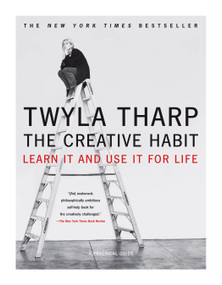 The Creative Habit (Learn It and Use It for Life) by Twyla Tharp, 9780743235273
