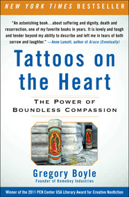 Tattoos on the Heart (The Power of Boundless Compassion) - 9781439153154 by Gregory Boyle, 9781439153154