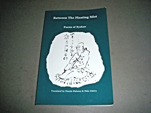 Between the Floating Mist (Poems of Ryokan) by Ryokan, Dennis Maloney, Hide Oshiro, 9781935210054