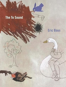 The To Sound by Eric Baus, 9780972348744