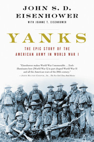 Yanks (The Epic Story of the American Army in World War I) by John Eisenhower, 9780743223850