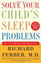 Solve Your Child's Sleep Problems (New, Revised, and Expanded Edition) by Richard Ferber, 9780743201636