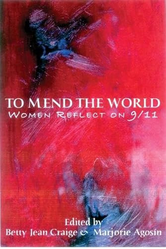 To Mend the World (Women Reflect on 9/11) by Isabel Allende, Betty Jean Craige, 9781893996588