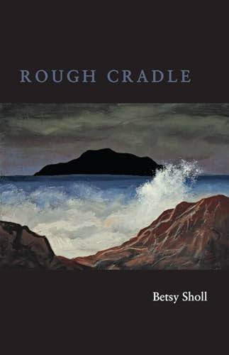 Rough Cradle by Betsy Sholl, 9781882295739