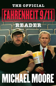 The Official Fahrenheit 9/11 Reader by Michael Moore, 9780743272926