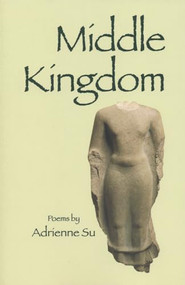 Middle Kingdom by Adrienne Su, 9781882295159