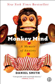 Monkey Mind (A Memoir of Anxiety) by Daniel Smith, 9781439177310
