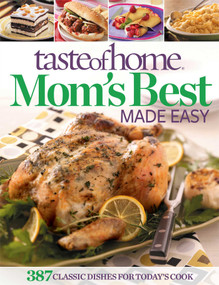 Taste of Home Mom's Best Made Easy (387 Classic Dishes for Today's Cook) by Taste Of Home, 9781617651007