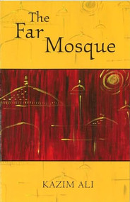The Far Mosque by Kazim Ali, 9781882295531