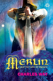 Merlin and the Cave of Dreams by Charles Way, 9780955156601