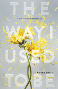 The Way I Used to Be by Amber Smith, 9781481449359
