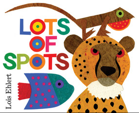 Lots of Spots by Lois Ehlert, Lois Ehlert, 9781442402898