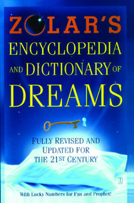 Zolar's Encyclopedia and Dictionary of Dreams (Fully Revised and Updated for the 21st Century) by Zolar, 9780743222631