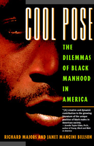 Cool Pose (The Dilemma of Black Manhood in America) by Richard Majors, Janet  Mancini Billson, 9780671865726