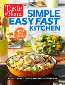 Taste of Home Simple, Easy, Fast Kitchen (429 Recipes for Today's Busy Cook) by Editors at Taste of Home, 9781617653629