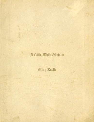 A Little White Shadow by Mary Ruefle, 9781933517032