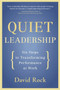 Quiet Leadership (Six Steps to Transforming Performance at Work) - 9780060835910 by David Rock, 9780060835910