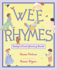 Wee Rhymes (Baby's First Poetry Book) by Jane Yolen, Jane Dyer, 9781416948988