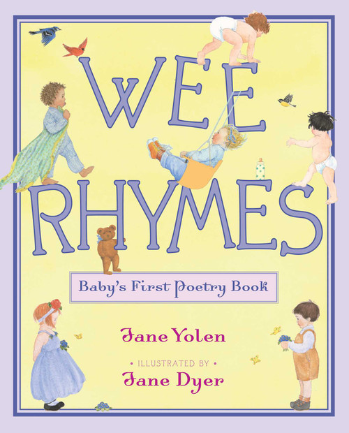 Wee Rhymes (Baby's First Poetry Book) by Jane Yolen, Jane Dyer, 9781416948988