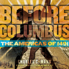 Before Columbus (The Americas of 1491) by Charles C. Mann, 9781416949008