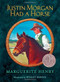Justin Morgan Had a Horse by Marguerite Henry, Wesley Dennis, 9781481425629