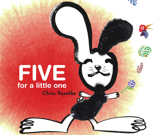 Five for a Little One by Chris Raschka, Chris Raschka, 9780689845994