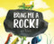 Bring Me a Rock! by Daniel Miyares, Daniel Miyares, 9781481446020