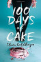 100 Days of Cake by Shari Goldhagen, 9781481448567