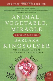 Animal, Vegetable, Miracle (A Year of Food Life) - 9780060852566 by Barbara Kingsolver, Camille Kingsolver, Steven L. Hopp, 9780060852566