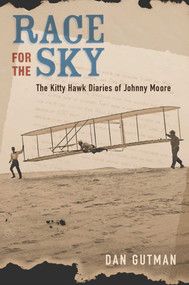 Race for the Sky (The Kitty Hawk Diaries of Johnny Moore) by Dan Gutman, 9780689845543