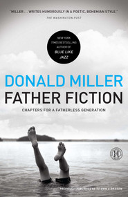 Father Fiction (Chapters for a Fatherless Generation) by Donald Miller, 9781439190531