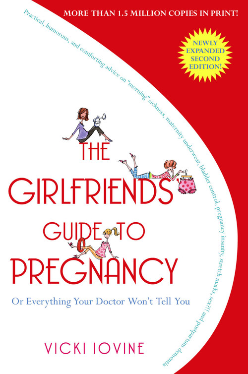 The Girlfriends' Guide to Pregnancy (Second Edition) by Vicki Iovine, 9781416524724