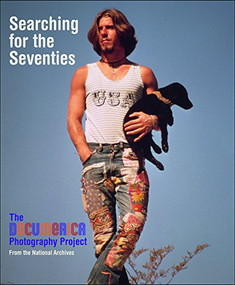 Searching for the Seventies (The DOCUMERICA Photography Project) by Bruce I. Bustard, 9781907804151