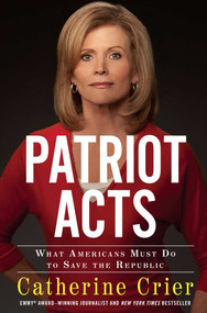 Patriot Acts (What Americans Must Do to Save the Republic) by Catherine Crier, 9781439195437