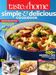 Taste of Home Simple & Delicious Cookbook All-New Edition! (400+ Recipes & Tips from busy cooks like you) by Taste Of Home, 9781617651557