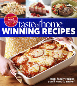 Taste of Home Winning Recipes, All-New Edition (Real family recipes you'll want to share!  New 417 National Contest Winners) by Taste Of Home, 9781617651014