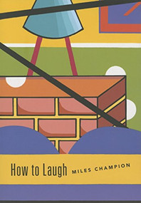 How to Laugh by Miles Champion, 9780976161271
