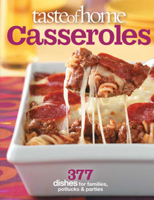 Taste of Home Casseroles (377 Dishes for Families, Potlucks & Parties) by Taste Of Home, 9780898218763