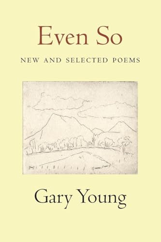 Even So: New and Selected Poems by Gary  Young, 9781935210337