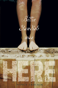 Billie Standish Was Here by Nancy Crocker, 9781416924234