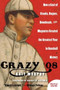 Crazy '08 (How a Cast of Cranks, Rogues, Boneheads, and Magnates Created the Greatest Year in Baseball History) by Cait N. Murphy, 9780060889388